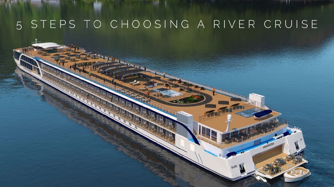 5 Steps To Choosing The Perfect River Cruise (2019 Update) 1 five steps